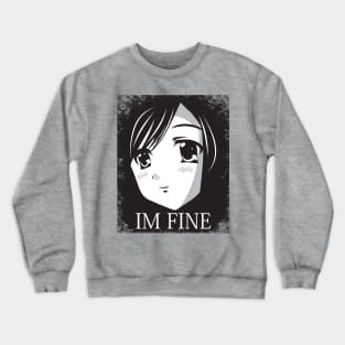 IM FINE Crewneck Sweatshirt